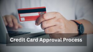 Credit Card Approval Process